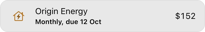 Origin Energy, monthly, due 12 October, $152